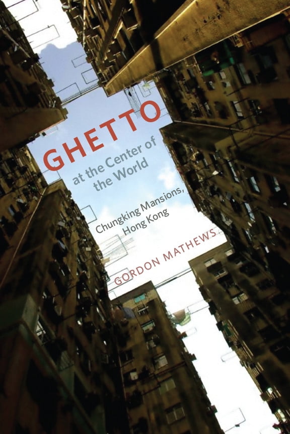 ghetto at the center of the world chungking mansions